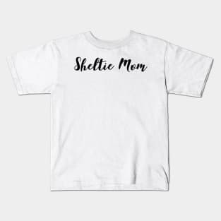 Sheltie Mom Kids T-Shirt